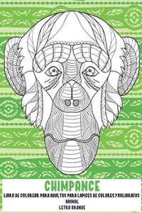 Libro de colorear para adultos para lápices de colores y bolígrafos - Letra grande - Animal - Chimpancé