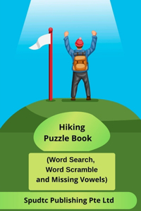 Hiking Puzzle Book (Word Search, Word Scramble and Missing Vowels)
