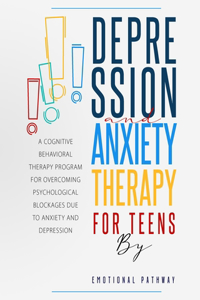 Depression and Anxiety Therapy for Teens