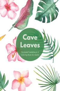 Cave Leaves