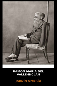 Ramón María del Valle-Inclán - Jardín Umbrío