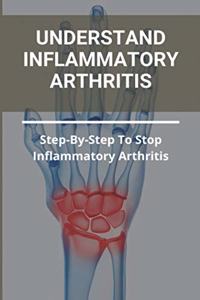 Understand Inflammatory Arthritis