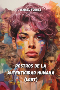 Rostros de la Autenticidad Humana (LGBT)
