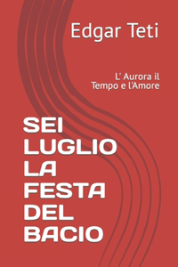 SEI Luglio La Festa del Bacio