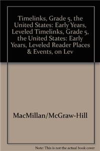 Timelinks, Grade 5, Leveled Reader, on Level, Leveled Places & Events