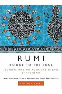 Rumi: Bridge to the Soul