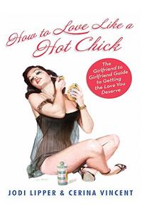 How to Love Like a Hot Chick