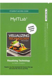 myitlab with Pearson eText -- Access Card -- for Visualizing Technology