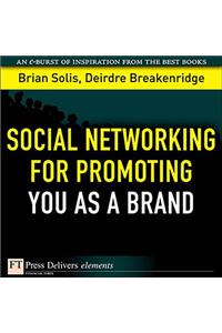 Social Networking for Promoting YOU as a Brand