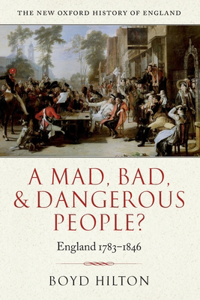 Mad Bad & Dangerous People? England1783-1846