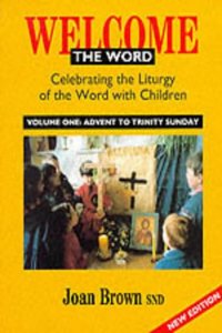 Advent - Pentecost (v.1) (Welcome the Word: Celebrating the Liturgy of the Word with Children)