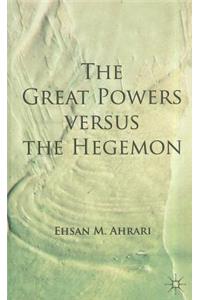 Great Powers Versus the Hegemon