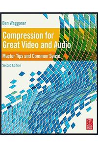 Compression for Great Video and Audio