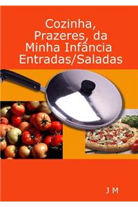 Cozinha, Prazeres, da minha Infância/Entradas/Saladas