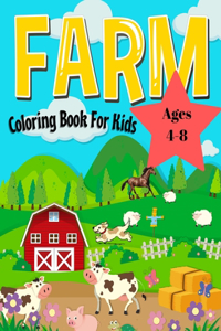 Farm Animals Coloring Book For Kids Ages 4-8: Easy and Fun Educational Coloring Pages of Farm Animals for Kids Age 4-8, Boys and Girls