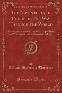 The Adventures of Philip on His Way Through the World, Vol. 3 of 3