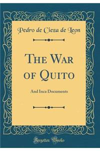 The War of Quito: And Inca Documents (Classic Reprint)