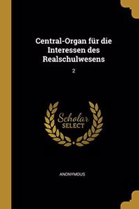 Central-Organ für die Interessen des Realschulwesens