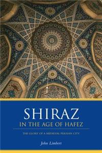 Shiraz in the Age of Hafez