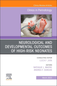 Neurological and Developmental Outcomes of High-Risk Neonates, An Issue of Clinics in Perinatology
