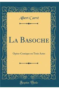 La Basoche: OpÃ©ra-Comique En Trois Actes (Classic Reprint)