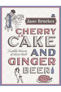 Cherry Cake and Ginger Beer