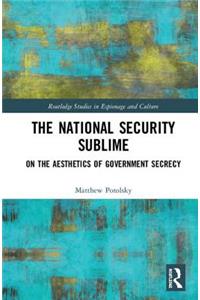 The National Security Sublime: On the Aesthetics of Government Secrecy