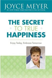 The Secret To True Happiness (International Ed)