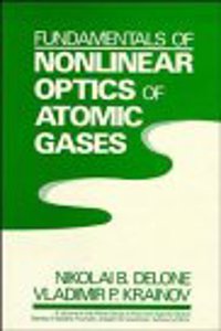Fundamentals Of Nonlinear Optics Of Atomic Gases