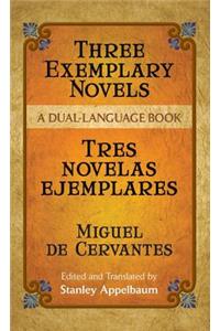 Three Exemplary Novels/Tres Novelas Ejemplares