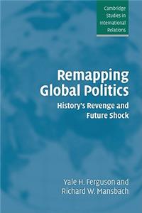 Remapping Global Politics