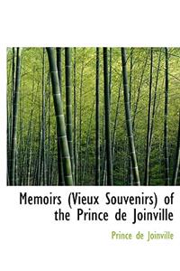 Memoirs (Vieux Souvenirs) of the Prince de Joinville