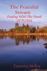 Peaceful Stream Dealing With The Death Of A Child