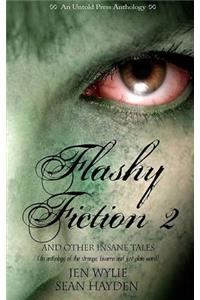 Flashy Fiction and Other Insane Tales 2