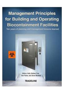 Management Principles for Building and Operating Biocontainment Facilities