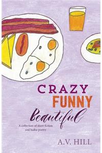 Crazy Funny Beautiful