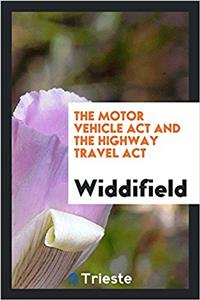 THE MOTOR VEHICLE ACT AND THE HIGHWAY TR