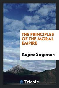 The principles of the moral empire
