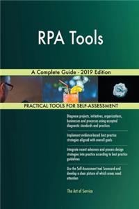 RPA Tools A Complete Guide - 2019 Edition
