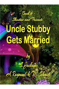 Uncle Stubby Gets Married