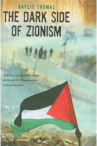 Dark Side of Zionism: The Quest for Security through Dominance