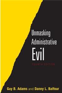 Unmasking Administrative Evil