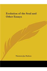 Evolution of the Soul and Other Essays