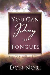 You Can Pray in Tongues