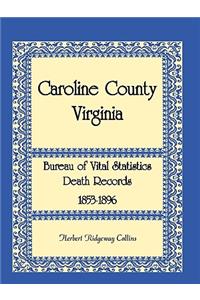 Caroline County, Virginia Bureau of Vital Statistics Death Records, 1853-1896