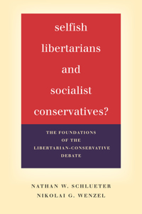 Selfish Libertarians and Socialist Conservatives?