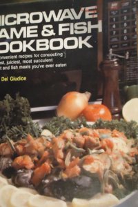 MICROWAVE GAME FISH COOKBOOK