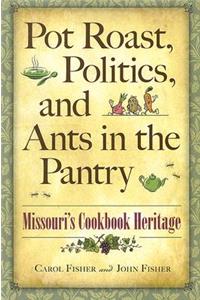 Pot Roast, Politics, and Ants in the Pantry