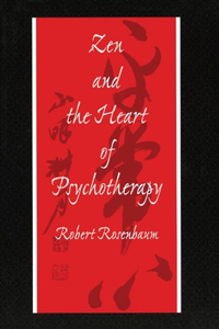 Zen and the Heart of Psychotherapy