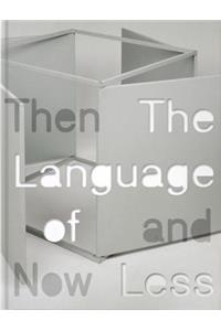 Language of Less, Then and Now
